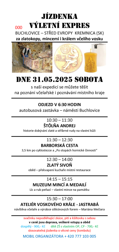 S naší expedicí se můžete těšit na poznání včelařské i poznávání místního kraje - EXPRES BUCHLOVICE >> STŘED EVROPY (KREMNICA - SK) - organizátor ZO ČSV Buchlovice: email- zobuchlovice@vcelarstvi.cz, mobil - 777 103 005